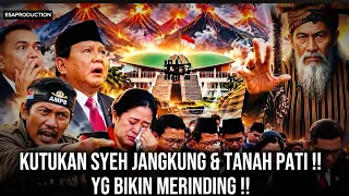 KUTUKAN SYEH JANGKUNG & TANAH PATI !! NASIB Pejabat Ruwet Pelindung KORUPTOR dlm BAHAYA BESAR 