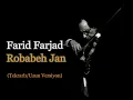 Download Lagu Farid Farjad - Robabeh Jan (Tekrarlı Versiyon)
