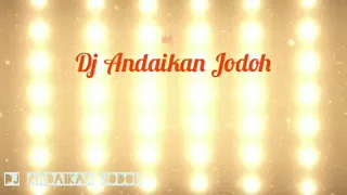 Download Viral Dj Andaikan Jodoh - lirik MP3