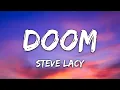 Steve Lacy - doom (Lyrics)