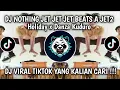 Lagu DJ NOTHING JET JET JET || DJ NOTHING BEATS A JET2 HOLIDAY X DANZA KUDURO VIRAL TIKTOK 