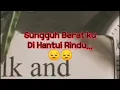 Download Lagu Sungguh Berat Di Hantui Rindu ||  story rindu