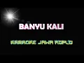 Download Lagu BANYU KALI || KARAOKE || LANGGAM KOPLO