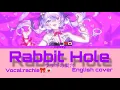 Download Lagu Rabbit hole[ウサギの巣穴] Vocal:rachie🎀💌 English cover [lyrics]