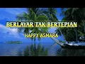 Download Lagu BERLAYAR TAK BERTEPIAN, HAPPY ASMARA, LIRIK LAGU, KOPLO. @Akang_Zein
