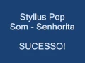 Banda Styllus Pop Som - Senhorita - RELIQUIA
