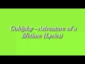 Download Lagu Coldplay - Adventure Of A Lifetime (Lyrics)
