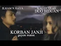 Download Lagu Korban Janji - Guyon Waton cover by Ilham n Raya feat. Kiki Syarah Duo Biduan