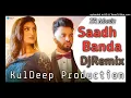 Lagu SAADH BANDA ( PARRY SIDHU ) NEW PUNJABI REMIX  FEAT NK PRODUCTION  DJ KULDEEP KUTAIL 2021