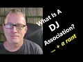 Download Lagu What Is A DJ Association?  + A BIG RANT