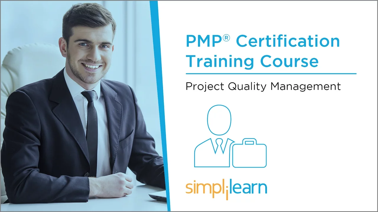 PMP Training Videos | Lesson 8: Project Quality Management | Simplilearn