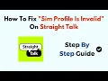 How To Fix Sim Profile Is Invalid On Straight Talk