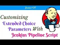 Extended Choice Parameter in Jenkins Pipeline Customize Extended Choices in Jenkins Pipeline Script