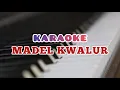 Download Lagu KARAOKE MADEL KWALUR