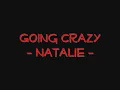 Going Crazy--Natalie