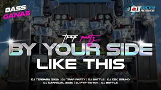 dj trap by your side x like this dj cek sound terbaru 2026