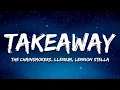 Download Lagu The Chainsmokers, Illenium - Takeaway (Lyrics) ft. Lennon Stella