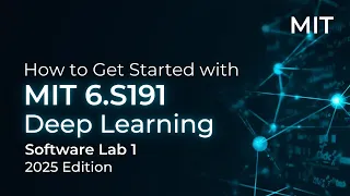 How To Get Started With MIT 6 S191 Deep Learning Software Lab 1 Tutorial 2025 Edition 