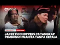 Download Lagu Detik-detik Jacklyn Choppers Cs Tangkap Pembunuh Wanita Tanpa Kepala di Muara Baru