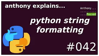 string formatting in python beginner - intermediate anthony explains