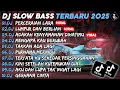 Download Lagu DJ SLOW BASS TERBARU 2025🎵DJ PERCERAIAN LARA🎵DJ LUMPUR DAN BERLIAN🎵FULL ALBUM
