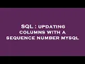 SQL updating columns with a sequence number mysql