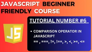 Comparison Operator in JavaScript JavaScript Tutorial-6 for Beginners