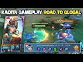 PERFECT GAMEPLAY KADITA ROAD TO GLOBAL!! GINI CARA AUTOWIN PAKE KADITA, DIDIKAN GIL4K SANZ!!