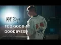 Too Good at Goodbyes - Sam Smith cover by Matt Bloyd