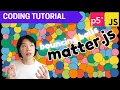 p5 js Coding Tutorial Bouncing Balls with matter js