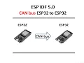 2 - CAN bus from ESP32 to ESP32 in ESP IDF 5 0