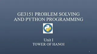 GE3151 Problem Solving and Python Programming Unit-I Tower of Hanoi