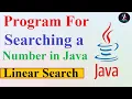 Q37 - Linear search in java program Searching Algorithms Searching a number in java