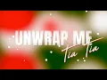 Lagu Unwrap Me - Tia Tia [Official Lyric Video]