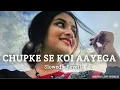 Download Lagu Chupke se koi aayega [ Slowed+ Reverb ] | Udit Narayan, Alka Yagnik #slowedandreverb #lofi