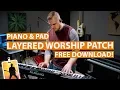 Download Lagu Layered Piano + Pad Worship Patch - FREE Download!