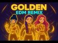 Lagu HUNTR/X - Golden (EDM Remix) | Euphoric Festival Rework ⚡✨