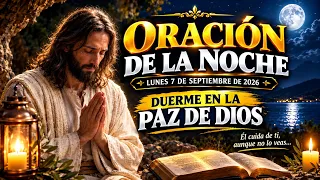 🙏 ORACIÓN DE LA NOCHE — LUNES 7 DE SEPTIEMBRE DE 2026