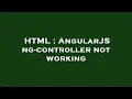 HTML AngularJS ng-controller not working