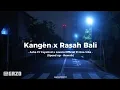 Download Lagu Kangen x Rasah Bali (Speed up - Reverb) Lyrics