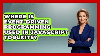 Where Is Event-Driven Programming Used in JavaScript Toolkits JavaScript Toolkit News