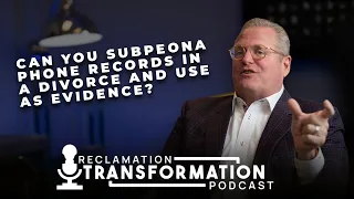 Can You Use Subpoena Phone Records In A Divorce