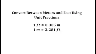 Converting Between Meters and Feet Using a Unit Fraction