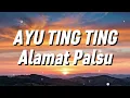 Ayu Ting Ting - Alamat Palsu (Lirik)