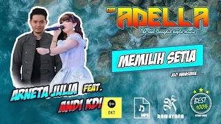 Download Om Adella - Memilih Setia | Arneta Julia feat Andi Kdi Dangdut Koplo Mp3 Terbaru Full Bass Glerr MP3