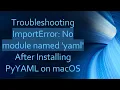 Troubleshooting ImportError No module named yaml After Installing PyYAML on macOS