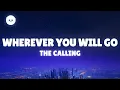 Download Lagu The Calling - Wherever You Will Go (Lyrics)