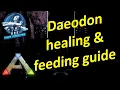 Daeodon healing feeding guide Ark PvE