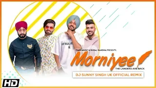 Morniyee Remix | DJ Sunny Singh UK |  The Landers | The Kidd | King Ricky | Latest Punjabi Songs