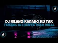 Download Lagu DJ HILANG KADANG KU TAK TENANG KU HANYA DIAM VIRAL || DJ MALAM PAGI X HAMIL DULUAN MENGKANE 2023